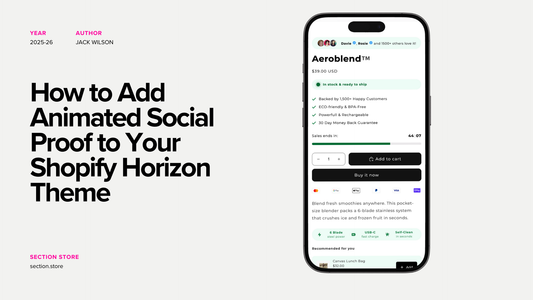 How to Add Animated Social Proof to Your Shopify Horizon Theme