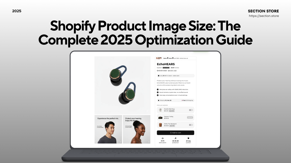 Shopify Product Image Size: The Complete 2025 Optimization Guide