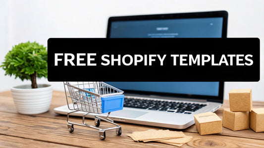 Top 8 Best Free Shopify Templates for Your Online Store