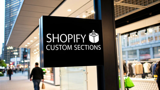 How to Add Custom Sections in Shopify: A Step-by-Step Guide for Store Success